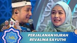 Perjalanan Hijrah Revalina Sayuthi - Hafiz Indonesia 2023