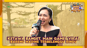 Ketawa banget, main games viral bareng Nadine Terbelenggu Rindu