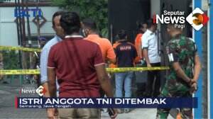 Istri Anggota TNI Ditembak