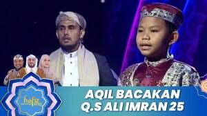 Aqil Bacakan Q.S Ali Imran 25 - Hafiz Indonesia 2023