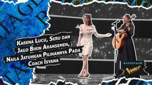 Karena Lucu, Seru dan Jago Bikin Aransemen, Naila Jatuhkan Pilihannya Pada Coach Isyana