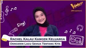 Rachel Kalau Kangen Keluarga Dengerin Lagu Semua Tentang Kita