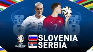 Minimatch Slovenia vs Serbia Euro 2024