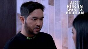 Kelvin Sungguh Orang Yang Kejam! - Aku Bukan Wanita Pilihan Eps. 182