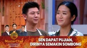 Woh! Masakan Sen Dipuji 4 Juri - MasterChef Indonesia Season 10