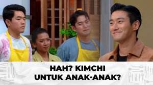 Hah? Kimchi Untuk Anak-Anak? - MasterChef Indonesia Season 11