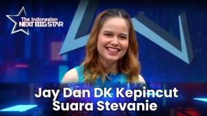 Jay Dan DK Kepincut Suara Stevanie - The Indonesian Next Big Star