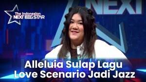 Alleluia Sulap Lagu Love Scenario Jadi Jazz - The Indonesian Next Big Star