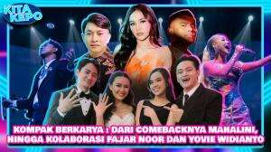 KOMPAK BERKARYA : DARI COMEBACKNYA MAHALINI HINGGA KOLABORASI FAJAR NOOR DAN YOVIE WIDIANTO