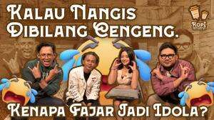 Kalau Nangis Dibilang Cengeng, Kenapa Fajar Jadi Idola?