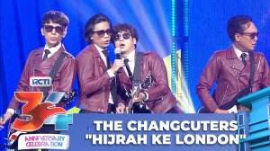 The Changcuters "Hijrah ke London" - RCTI 34 Anniversary Celebration
