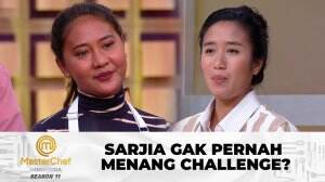 Sarjia Gak Pernah Menang Challenge? - MasterChef Indonesia Season 11