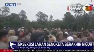 Ricuh Eksekusi Lahan Sengketa Di Lampung