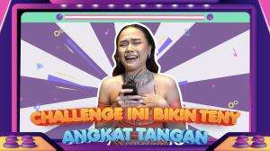 Challenge Ini Bikin Teny Angkat Tangan