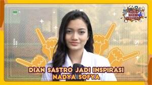 DIAN SASTRO JADI INSPIRASI NADYA SOFYA