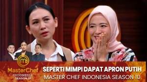 Seperti Mimpi Dapat Apron Putih - MasterChef Indonesia Season 10