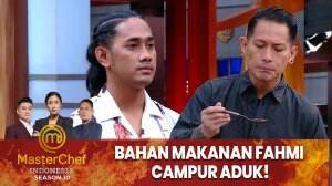 Bahan yang Dipakai Fahmi Jelimet! - MasterChef Indonesia Season 10