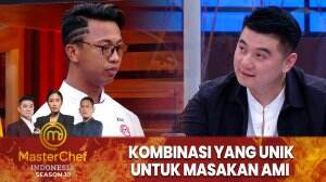 Kombinasi Unik Masakan Ami - MasterChef Indonesia Season 10