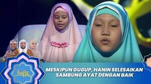 Meskipun Gugup, Hanin Selesaikan Sambung Ayat Dengan Baik - Hafiz Indonesia 2023