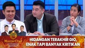 Hidangan Terakhir Gio, Enak Tapi Banyak Kritikan - MasterChef Indonesia Season 10