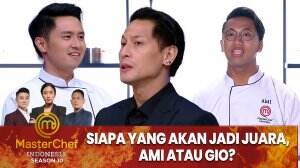 Siapa Yang Akan Jadi Juara, Ami Atau Gio?- MasterChef Indonesia Season 10