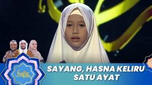 Sayang, Hasna Keliru Satu Ayat - Hafiz Indonesia 2023