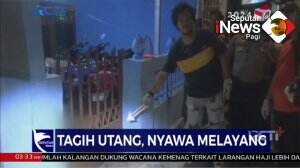 Tagih Hutang, Nyawa Melayang