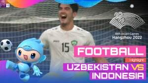 Highlight Asian Games Hangzhou 2022 Football Uzbekistan Vs Indonesia