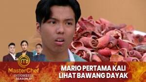 Mario Makin Bingung Dengan Bahan Ini - MasterChef Indonesia Season 10