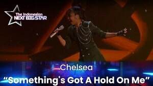Chelsea "Something's Got A Hold On Me" - The Indonesian Next Big Star