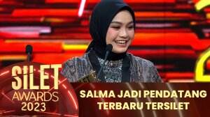 Salma Jadi Pendatang Terbaru Tersilet - Silet Awards 2023