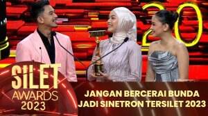 Jangan Bercerai Bunda Jadi Sinetron Tersilet 2023 - Silet Awards 2023