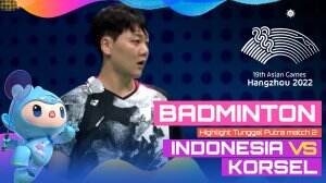 Highlight Asian Games Hangzhou 2022 Tunggal Putra Indonesia Vs Korea Selatan Match 2