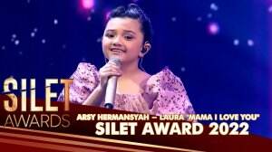 Arsy Hermansyah - Laura "Mama I Love You" - Silet Awards 2022