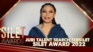 Juri Talent Search Tersilet - Silet Awards 2022