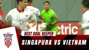 Best Goalkeeper Singapura Vs Vietnam