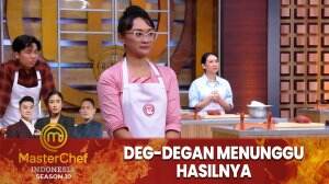 Deg-Degan Menunggu Hasilnya - MasterChef Indonesia Season 10