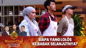 Siapa Yang Lolos Ke Babak Selanjutnya? - MasterChef Indonesia Season 10