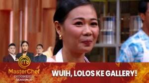 Wuih, Lolos Ke Gallery! - MasterChef Indonesia Season 10