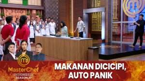 Makanan Dicicipi, Auto Panik - MasterChef Indonesia Season 10