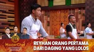 Reyhan Orang Pertama Dari Daging Yang Lolos - MasterChef Indonesia Season 10