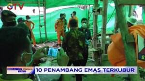 10 Penambang Emas Terkubur, 3 Diantaranya Sudah Ditemukan