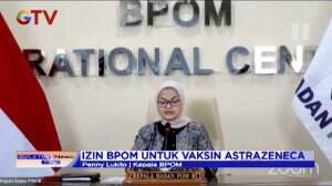 BPOM Resmi Menerbitkan Ijin Penggunaan Darurat Vaksin Astrazeneca