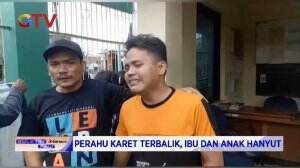 Perahu Karet Evakuasi Terbalik, Ibu dan Anak Hanyut Terbawa Arus Banjir