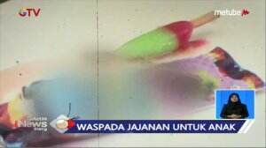 Waspada Jajanan Anak-Anak