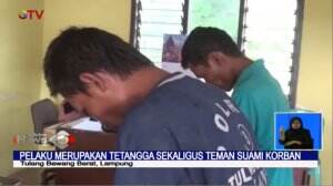 Tega! Perkosa dan Bunuh Istri Teman Sendiri