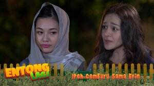 Ipeh Sinis Banget Sama Erin