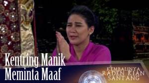 Penuh Haru! Kentringmanik Meminta Maaf dan Meminta Hukuman Pada Prabu