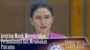 Kentringmanik Merenungkan Perbuatannya Dan Mendoakan Putranya