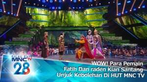 WOW! Para Pemain Fatih Dan raden Kian Santang Unjuk Kebolehan Di HUT MNC TV